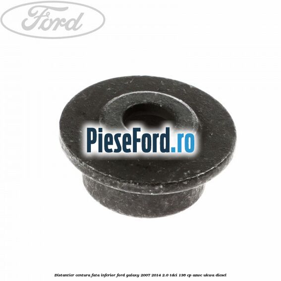 Distantier centura fata inferior Ford Galaxy 2007-2014 2.0 TDCi 136 cp Distantier centura fata inferior Ford Galaxy 2007-2014 2.0 TDCi 136 cp AZWC, UKWA diesel