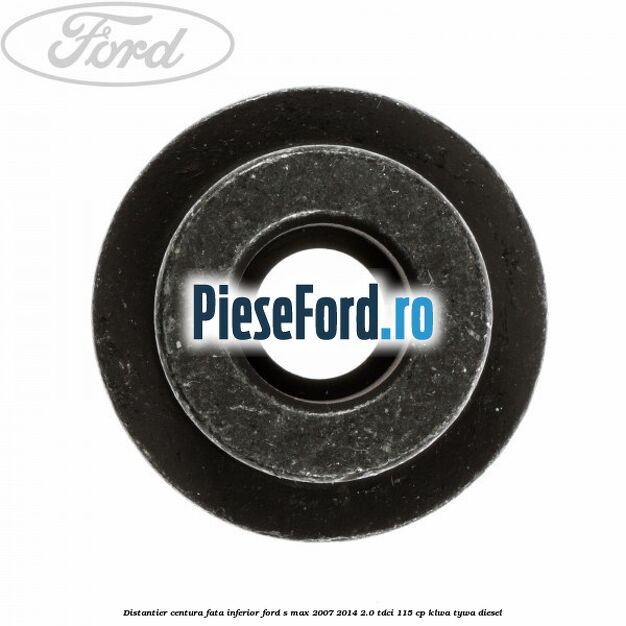 Distantier centura fata inferior Ford S-Max 2007-2014 2.0 TDCi 115 cp Distantier centura fata inferior Ford S-Max 2007-2014 2.0 TDCi 115 cp KLWA, TYWA diesel