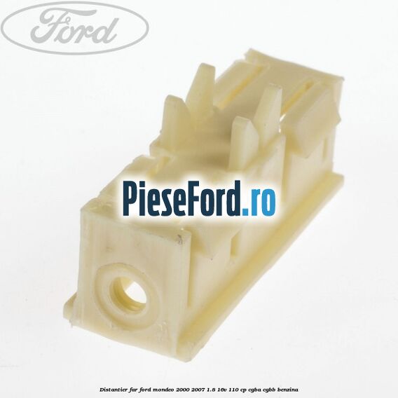 Distantier far Ford Mondeo 2000-2007 1.8 16V 110 cp CGBA, CGBB benzina