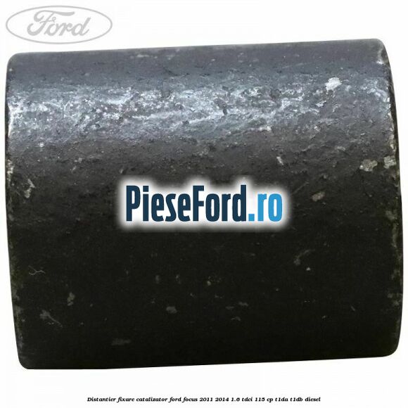Distantier fixare catalizator Ford Focus 2011-2014 1.6 TDCi 115 cp T1DA, T1DB diesel
