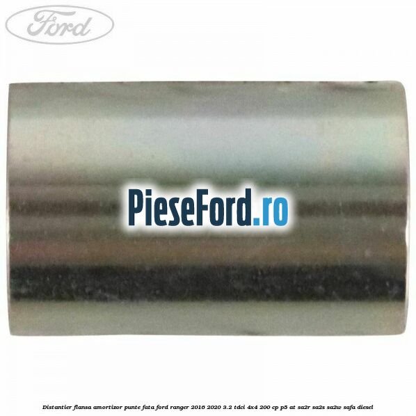 Distantier flansa amortizor punte fata Ford Ranger 2016-2020 3.2 TDCi 4x4 200 cp Distantier flansa amortizor punte fata Ford Ranger 2016-2020 3.2 TDCi 4x4 200 cp P5-AT, SA2R, SA2S, SA2W, SAFA diesel