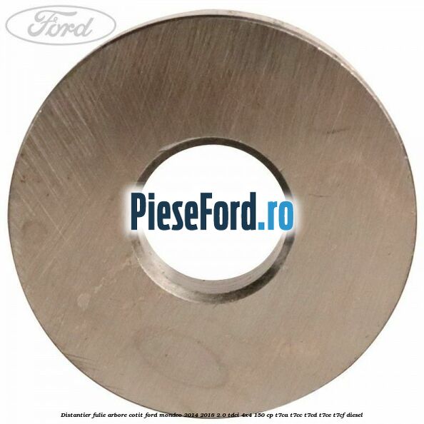 Distantier fulie arbore cotit Ford Mondeo 2014-2018 2.0 TDCi 4x4 150 cp Distantier fulie arbore cotit Ford Mondeo 2014-2018 2.0 TDCi 4x4 150 cp T7CA, T7CC, T7CD, T7CE, T7CF diesel