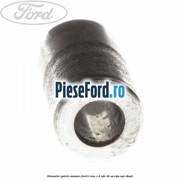 Distantier galerie evacuare Ford B-Max 1.5 TDCi 95 cp XVJA, XVJC diesel