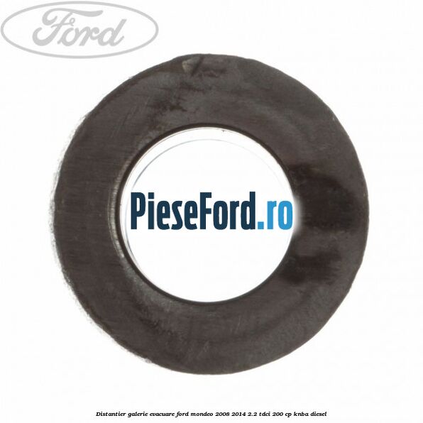 Distantier galerie evacuare Ford Mondeo 2008-2014 2.2 TDCi 200 cp Distantier galerie evacuare Ford Mondeo 2008-2014 2.2 TDCi 200 cp KNBA diesel