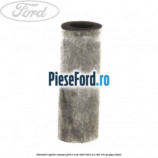 Distantier galerie evacuare Ford S-Max 2007-2014 2.2 TDCi 175 cp Q4WA diesel