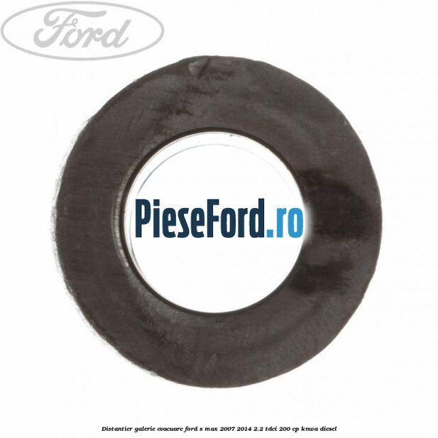 Distantier galerie evacuare Ford S-Max 2007-2014 2.2 TDCi 200 cp KNWA diesel