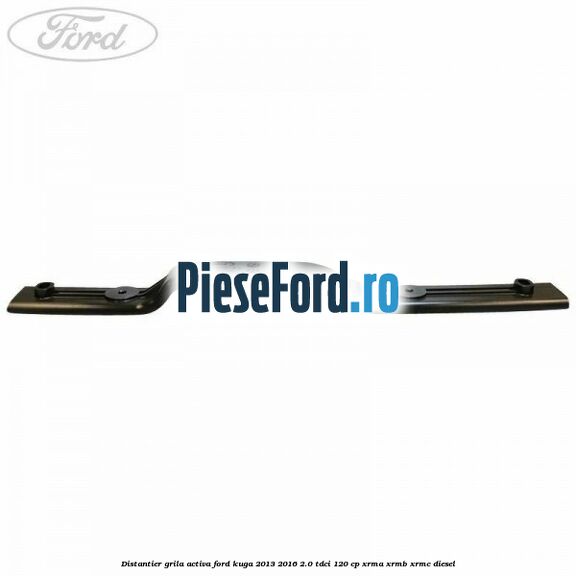 Distantier grila activa Ford Kuga 2013-2016 2.0 TDCi 120 cp XRMA, XRMB, XRMC diesel