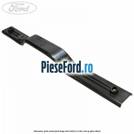 Distantier grila activa Ford Kuga 2013-2016 2.0 TDCi 140 cp UFMA diesel