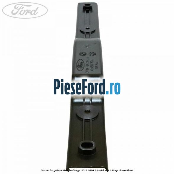 Distantier grila activa Ford Kuga 2013-2016 2.0 TDCi 4x4 136 cp UKMA diesel