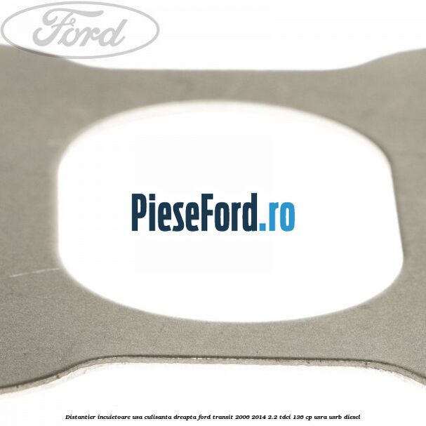 Distantier incuietoare usa culisanta dreapta Ford Transit 2006-2014 2.2 TDCi 136 cp Distantier incuietoare usa culisanta dreapta Ford Transit 2006-2014 2.2 TDCi 136 cp USRA, USRB diesel