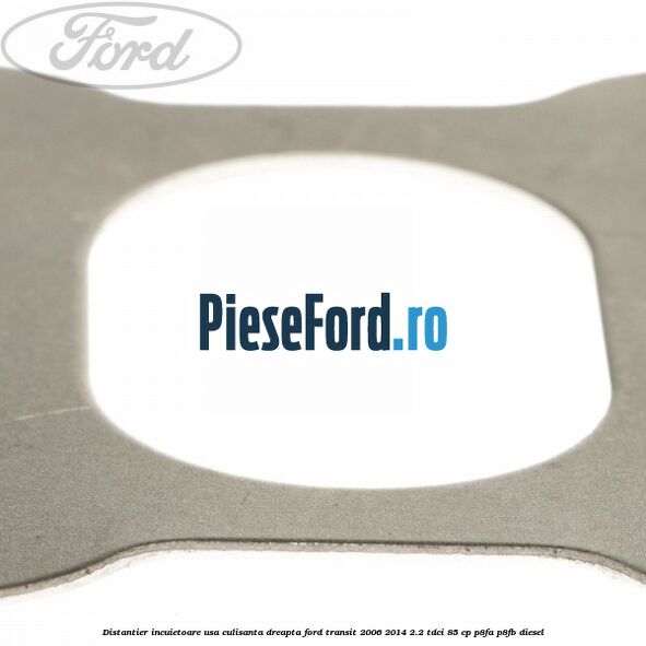 Distantier incuietoare usa culisanta dreapta Ford Transit 2006-2014 2.2 TDCi 85 cp P8FA, P8FB diesel
