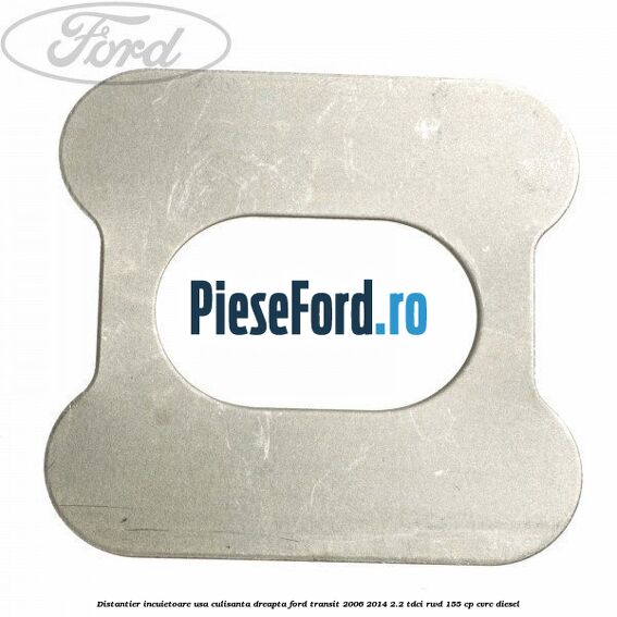 Distantier incuietoare usa culisanta dreapta Ford Transit 2006-2014 2.2 TDCi RWD 155 cp Distantier incuietoare usa culisanta dreapta Ford Transit 2006-2014 2.2 TDCi RWD 155 cp CVRC diesel