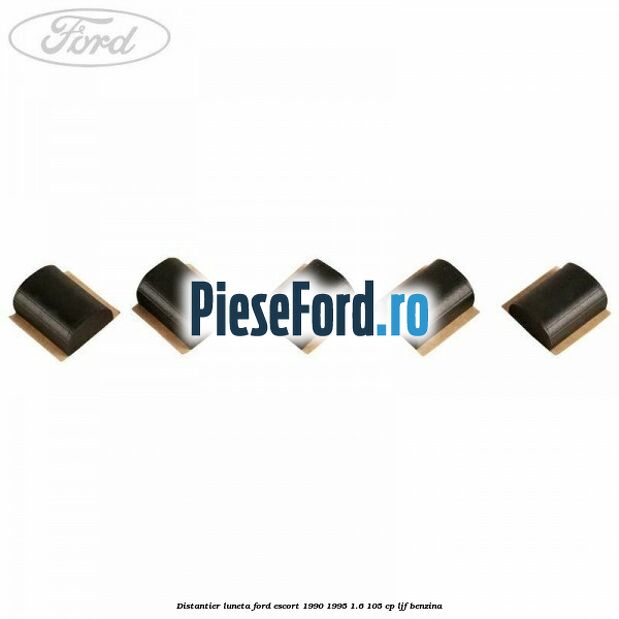 Distantier luneta Ford Escort 1990-1995 1.6 105 cp Distantier luneta Ford Escort 1990-1995 1.6 105 cp LJF benzina