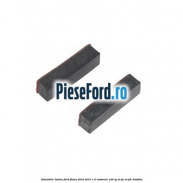 Distantier luneta Ford Fiesta 2013-2017 1.0 EcoBoost 125 cp M1JE, M1JH benzina
