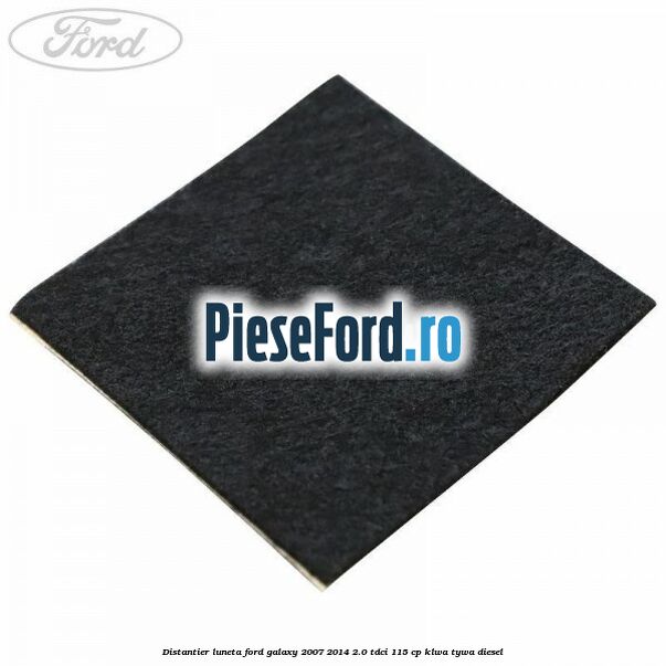 Distantier luneta Ford Galaxy 2007-2014 2.0 TDCi 115 cp KLWA, TYWA diesel