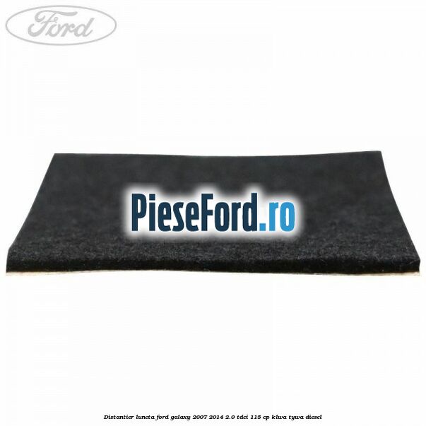 Distantier luneta Ford Galaxy 2007-2014 2.0 TDCi 115 cp KLWA, TYWA diesel