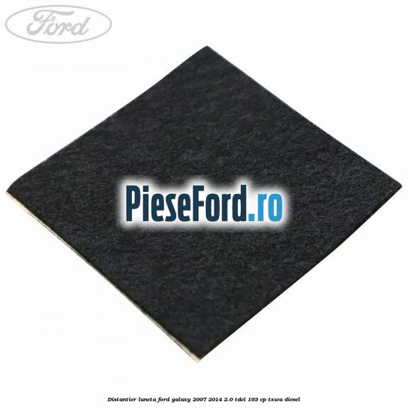 Distantier luneta Ford Galaxy 2007-2014 2.0 TDCi 163 cp TXWA diesel