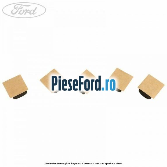 Distantier luneta Ford Kuga 2013-2016 2.0 TDCi 136 cp Distantier luneta Ford Kuga 2013-2016 2.0 TDCi 136 cp UKMA diesel
