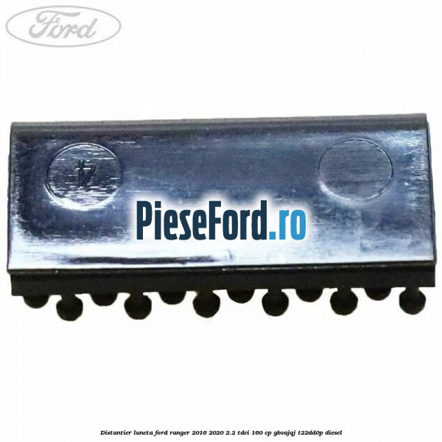 Distantier luneta Ford Ranger 2016-2020 2.2 TDCi 160 cp GBVAJQJ, T22DD0P diesel