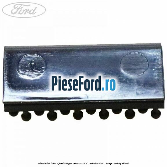 Distantier luneta Ford Ranger 2019-2022 2.0 EcoBlue 4x4 130 cp T20DD0J diesel