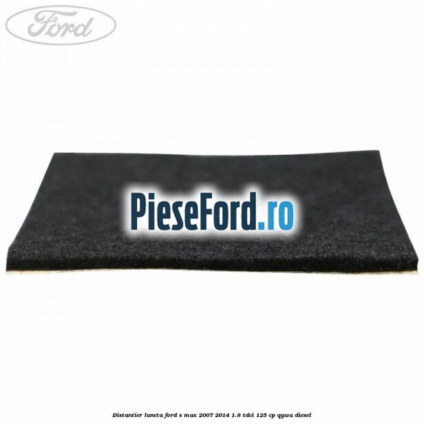 Distantier luneta Ford S-Max 2007-2014 1.8 TDCi 125 cp Distantier luneta Ford S-Max 2007-2014 1.8 TDCi 125 cp QYWA diesel