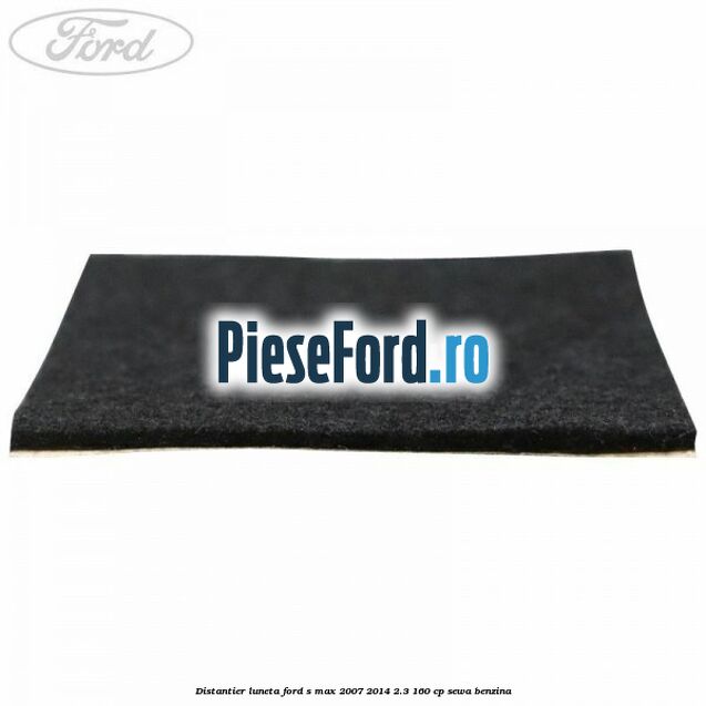 Distantier luneta Ford S-Max 2007-2014 2.3 160 cp SEWA benzina