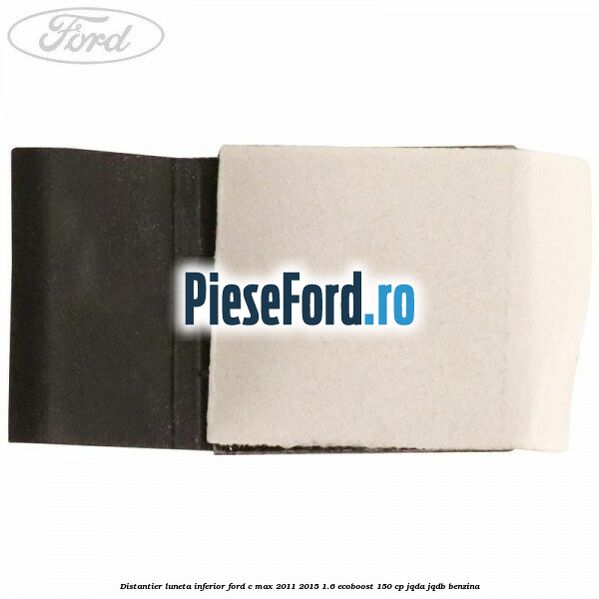 Distantier luneta inferior Ford C-Max 2011-2015 1.6 EcoBoost 150 cp Distantier luneta inferior Ford C-Max 2011-2015 1.6 EcoBoost 150 cp JQDA, JQDB benzina