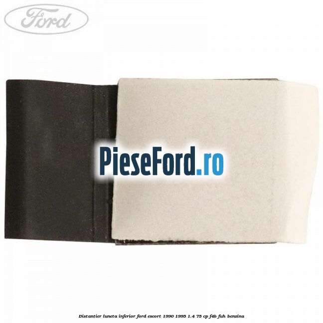 Distantier luneta inferior Ford Escort 1990-1995 1.4 75 cp F4B, FUH benzina