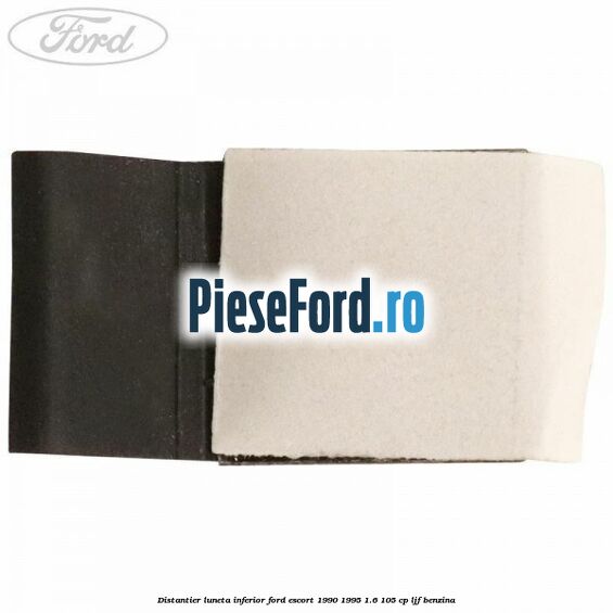 Distantier luneta inferior Ford Escort 1990-1995 1.6 105 cp LJF benzina