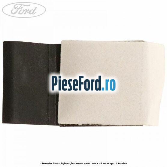 Distantier luneta inferior Ford Escort 1990-1995 1.6 i 16 88 cp L1H benzina