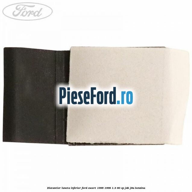 Distantier luneta inferior Ford Escort 1995-1998 1.3 60 cp J4B, J6A benzina