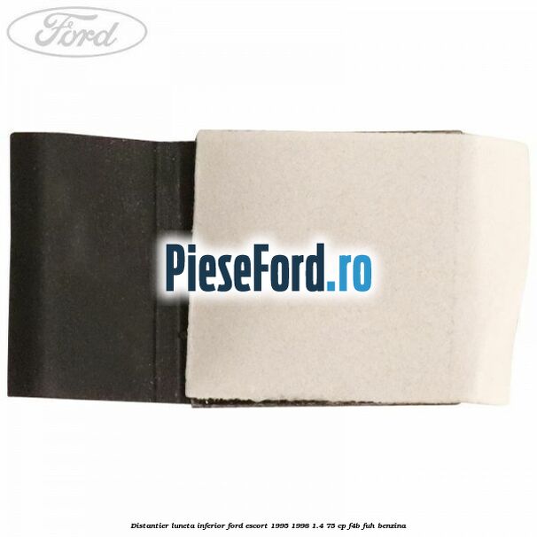 Distantier luneta inferior Ford Escort 1995-1998 1.4 75 cp F4B, FUH benzina