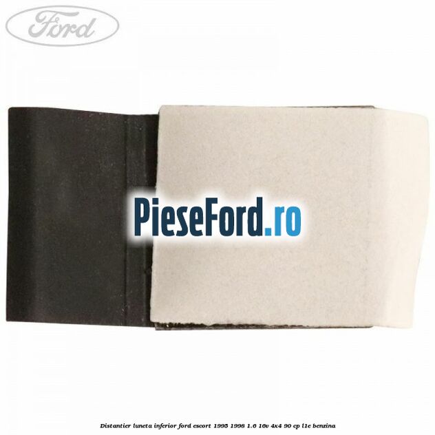 Distantier luneta inferior Ford Escort 1995-1998 1.6 16V 4x4 90 cp L1E benzina
