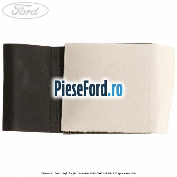 Distantier luneta inferior Ford Mondeo 1996-2000 2.5 24V 170 cp SEA benzina