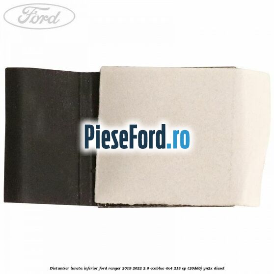Distantier luneta inferior Ford Ranger 2019-2022 2.0 EcoBlue 4x4 213 cp T20DD0J, YN2X diesel