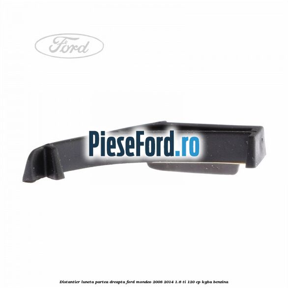Distantier luneta partea dreapta Ford Mondeo 2008-2014 1.6 Ti 120 cp Distantier luneta partea dreapta Ford Mondeo 2008-2014 1.6 Ti 120 cp KGBA benzina