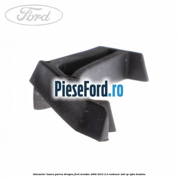 Distantier luneta partea dreapta Ford Mondeo 2008-2014 2.0 EcoBoost 240 cp Distantier luneta partea dreapta Ford Mondeo 2008-2014 2.0 EcoBoost 240 cp TPBA benzina