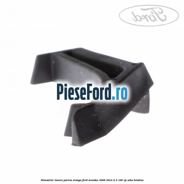 Distantier luneta partea stanga Ford Mondeo 2008-2014 2.3 160 cp SEBA benzina