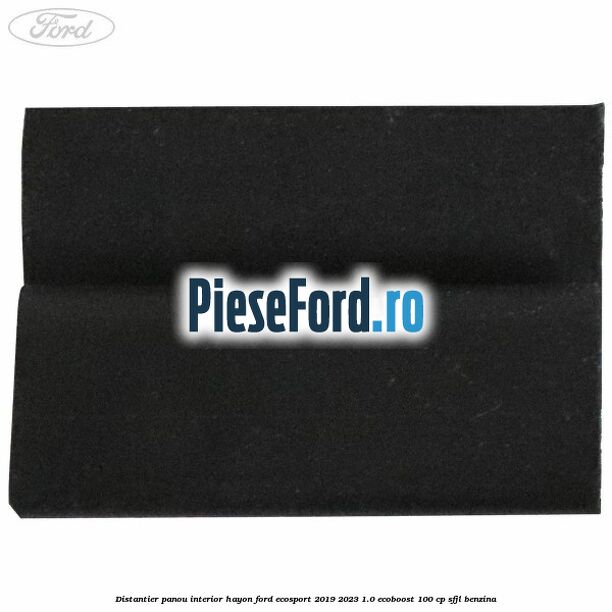 Distantier panou interior hayon Ford EcoSport 2019-2023 1.0 EcoBoost 100 cp SFJL benzina