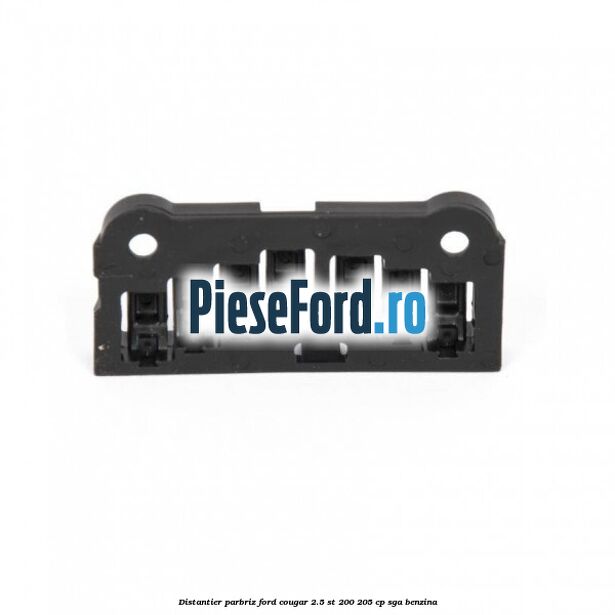 Distantier parbriz Ford Cougar 2.5 ST 200 205 cp SGA benzina