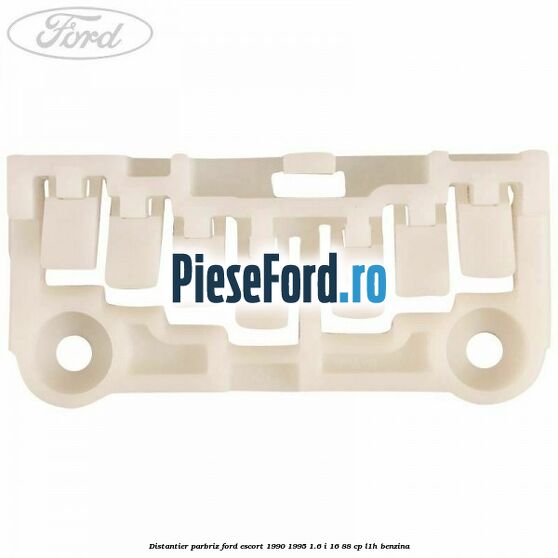Distantier parbriz Ford Escort 1990-1995 1.6 i 16 88 cp L1H benzina