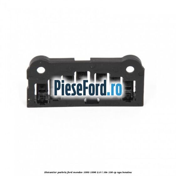Distantier parbriz Ford Mondeo 1993-1996 2.0 i 16V 136 cp NGA benzina