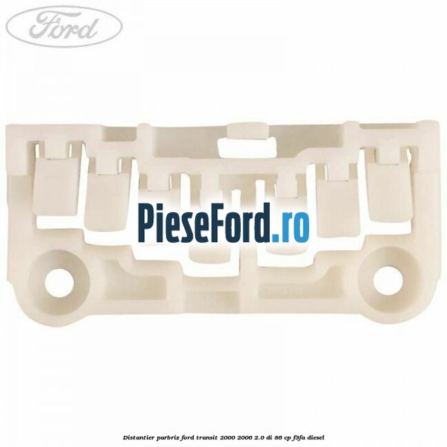 Distantier parbriz Ford Transit 2000-2006 2.0 DI 86 cp F3FA diesel