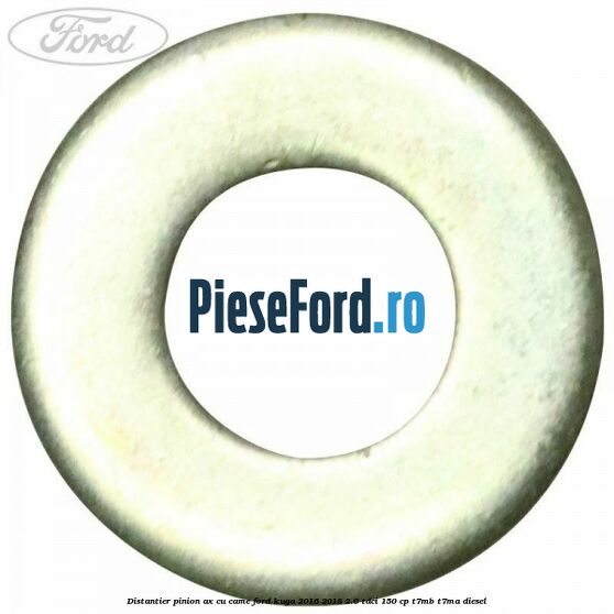 Distantier pinion ax cu came Ford Kuga 2016-2018 2.0 TDCi 150 cp Distantier pinion ax cu came Ford Kuga 2016-2018 2.0 TDCi 150 cp T7MB, T7MA diesel