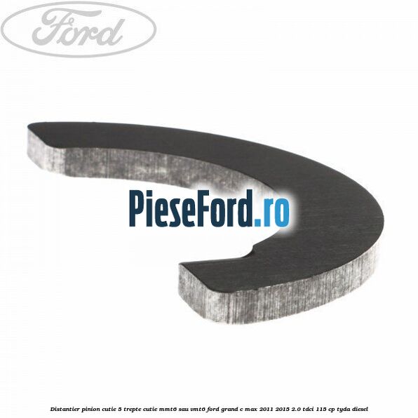 Distantier pinion cutie 5 trepte cutie MMT6 sau VMT6 Ford Grand C-Max 2011-2015 2.0 TDCi 115 cp TYDA diesel