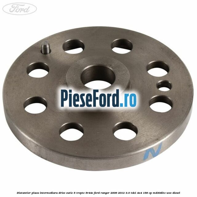 Distantier placa intermediara drive cutie 5 trepte 5R44E Ford Ranger 2006-2012 3.0 TDCi 4x4 156 cp MD30DITC, WEC diesel
