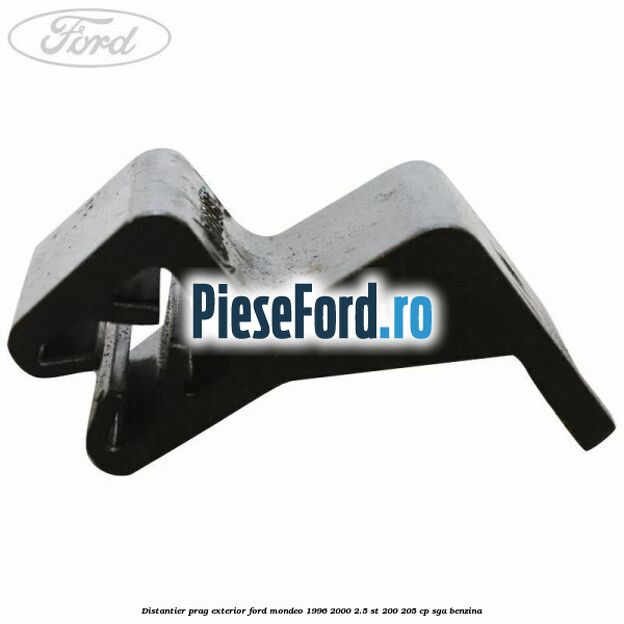 Distantier prag exterior Ford Mondeo 1996-2000 2.5 ST 200 205 cp SGA benzina
