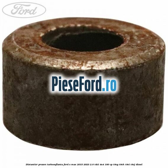 Distantier prezon turbosuflanta Ford S-Max 2015-2023 2.0 TDCi 4x4 180 cp T8CG, T8CH, T8CI, T8CJ diesel