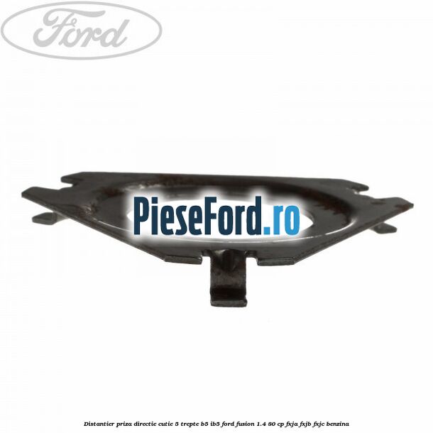 Distantier priza directie cutie 5 trepte B5/IB5 Ford Fusion 1.4 80 cp FXJA, FXJB, FXJC benzina