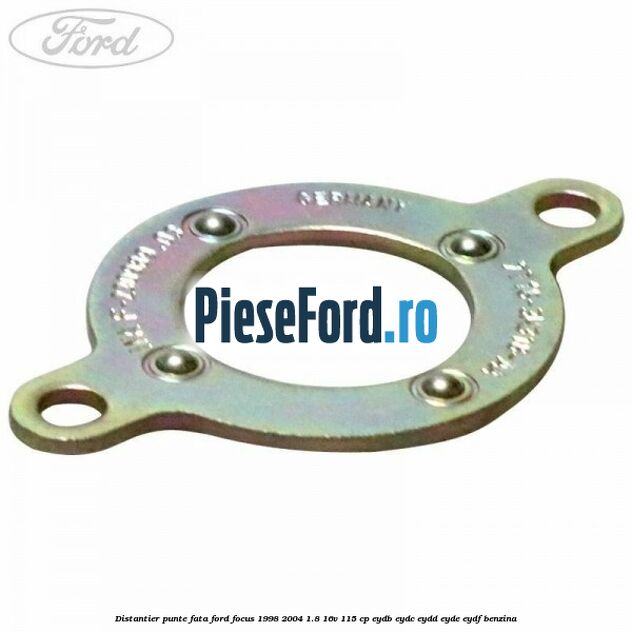 Distantier punte fata Ford Focus 1998-2004 1.8 16V 115 cp EYDB, EYDC, EYDD, EYDE, EYDF benzina